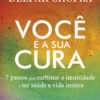 Você é a sua cura 7 passos para turbinar a imunidade e ter saúde a vida inteira