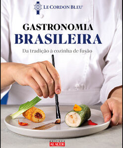 Gastronomia brasileira da tradição à cozinha de fusão