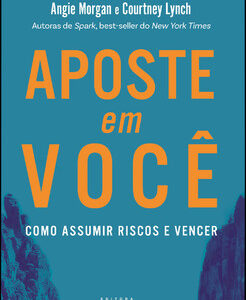 Aposte em você como assumir riscos e vencer