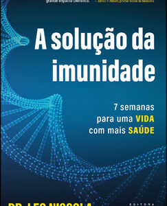 A solução da imunidade 7 semanas para uma vida com mais saúde