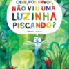 Olhe, por favor, não viu uma luzinha piscando?