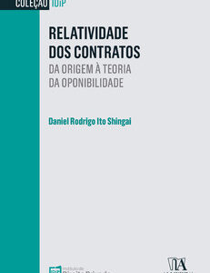 Relatividade dos contratos Da origem à teoria da oponibilidade