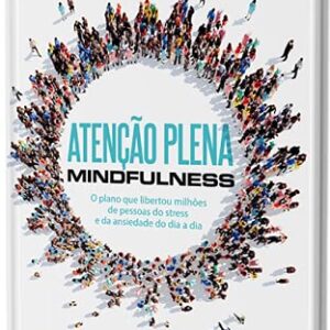 Atencao Plena – Mindfulness