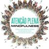 Atencao Plena – Mindfulness