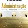 ADMINISTRAÇAO: TEORIA, PROCESSO E PRATICA