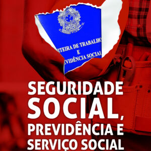 Seguridade social, previdência e serviço social desafios do tempo presente