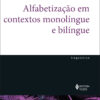 Alfabetização em contextos monolíngue e bilíngue