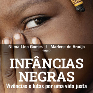 Infâncias negras vivências e lutas por uma vida justa