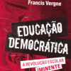 Educação democrática a revolução escolar iminente