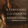 A vergonha e as origens da autoestima abordagem junguiana