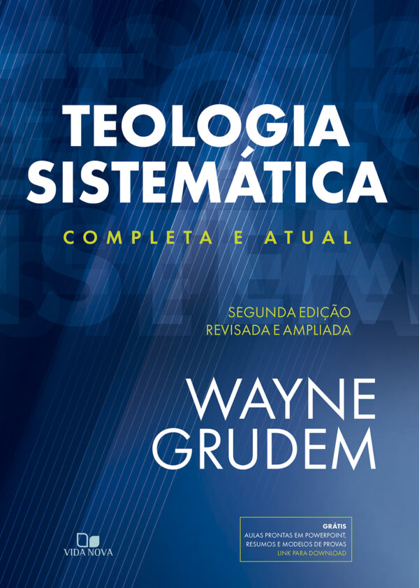 Teologia sistemática (grudem): 2ª ed. revisada e ampliada