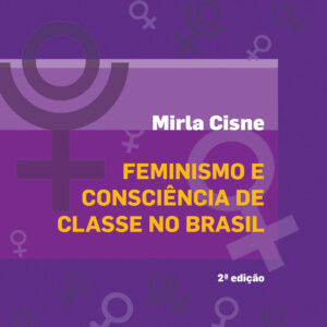 Feminismo e consciência de classe no Brasil