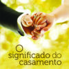 Significado do casamento, o