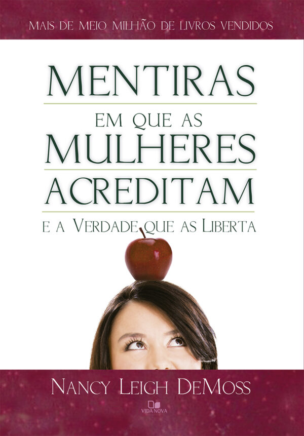 Mentiras em que as mulheres acreditam e a verdade que as liberta