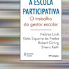 Escola participativa o trabalho do gestor escolar