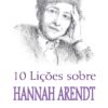 10 lições sobre hannah arendt