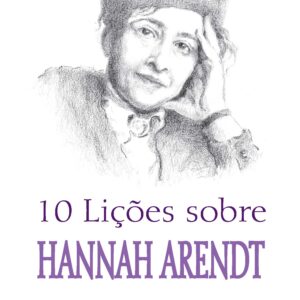 10 lições sobre hannah arendt