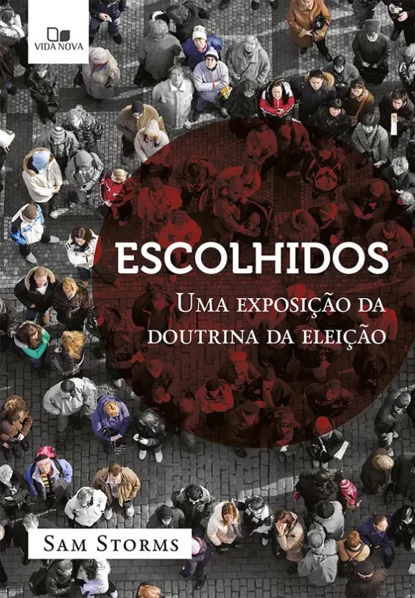 Escolhidos: uma exposição da doutrina da eleição