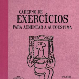 CADERNO DE EXERCICIOS PARA AUMENTAR A AUTOESTIMA – VOZES