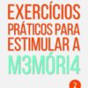 EXERCICIOS PRATICOS PARA ESTIMULAR A M3MORI4 2 – VOZES