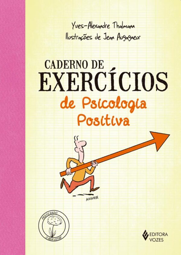 CADERNO DE EXERCICIOS DE PSICOLOGIA POSITIVA - VOZES