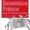 ESTATISTICA PRATICA PARA CIENTISTAS DE DADOS – ALTA BOOKS