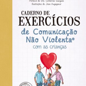 CADERNO DE EXERCICIOS DE COMUNICACAO NAO VIOLENTA COM AS CRIANCAS – VOZES