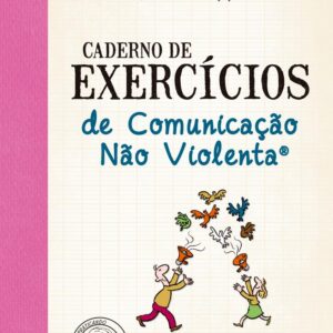 CADERNO DE EXERCICIOS DE COMUNICACAO NAO VIOLENTA – VOZES