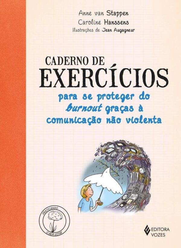 CADERNO DE EXERCICIOS PARA SE PROTEGER DO BURNOUT GRACAS A COMUNICACAO NAO VIOLENTA - VOZES