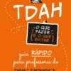 TDAH – O QUE FAZER E O QUE EVITAR – VOZES