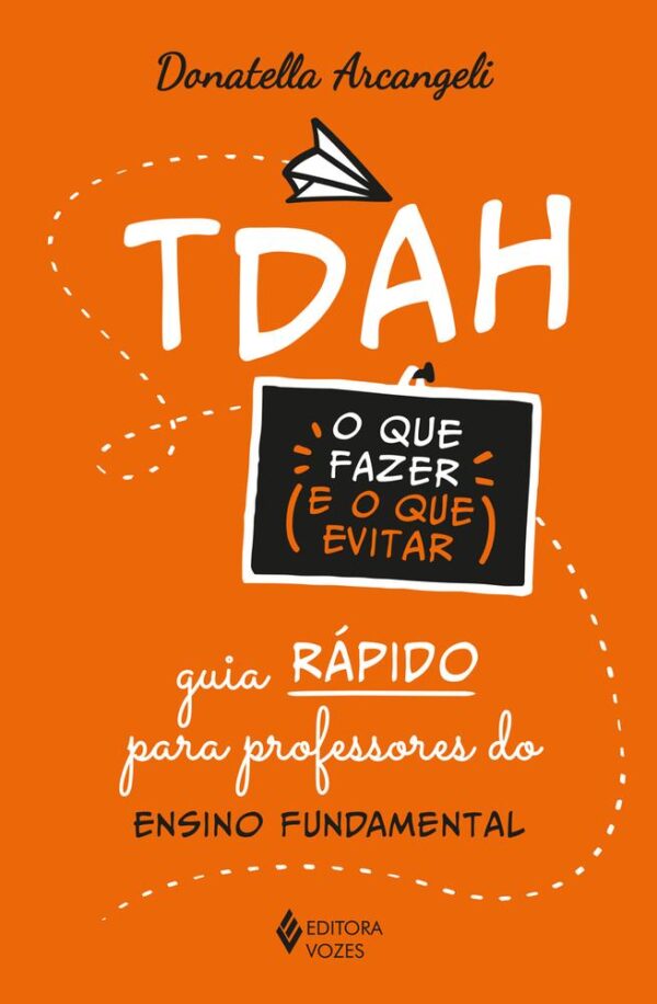 TDAH - O QUE FAZER E O QUE EVITAR - VOZES