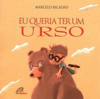 Eu queria ter um urso