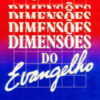 As Quatro Dimensões do Evangelho