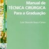 Manual de técnica cirúrgica para a graduação