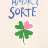 Amor & sorte