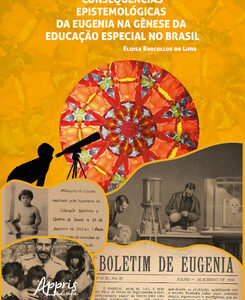 Consequências epistemológicas da eugenia na gênese da educação especial no Brasil