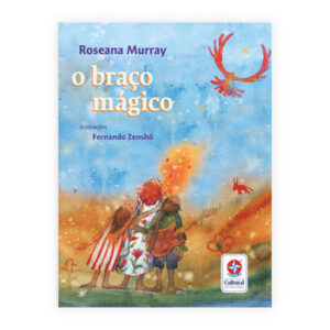 O braço mágico – Um Livro de Roseana Murray