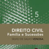 Direito Civil – Família e Sucessões – Vol. 5 – 25ª Edição 2025