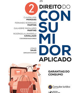 Direito do consumidor aplicado – Garantias do consumo – 1ª Ed – 2025