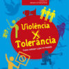 Violência x tolerância como semear a paz no mundo