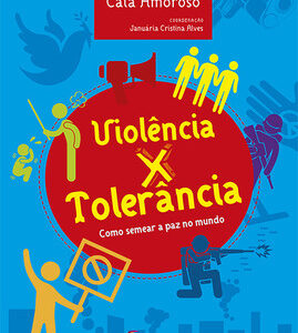 Violência x tolerância como semear a paz no mundo