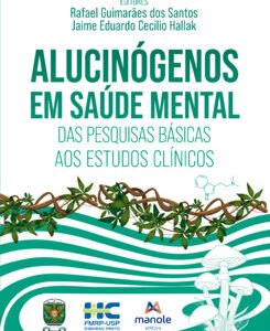 Alucinógenos em saúde mental Das pesquisas básicas aos estudos clínicos