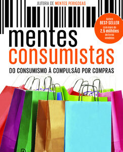 Mentes consumistas do consumismo à compulsão por compras