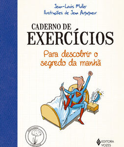 Caderno de exercícios para descobrir o segredo da manhã