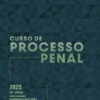 Curso de Processo Penal – 32ª Edição 2025