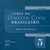 Curso de Direito Civil Brasileiro – Vol.5 – 39ª Edição 2025