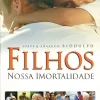 Filhos Nossa Imortalidade