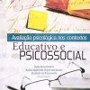 Avaliacao Psicologica Nos Contextos Educativo E Ps