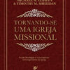 Tornando-se uma igreja missional Leslie Newbigin e o movimento contemporâneo da igreja