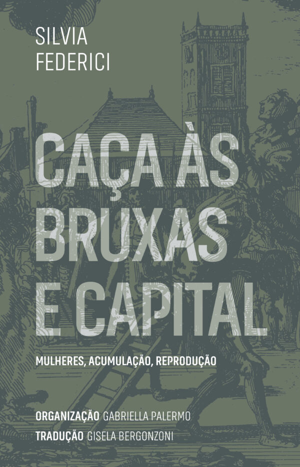 Caças às bruxas e capital mulheres, acumulação, reprodução